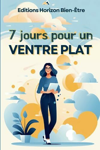 7 jours pour un ventre plat: Perdre le gras du ventre sans régime, sans exercices, sans effort, juste des résultats brûle graisse