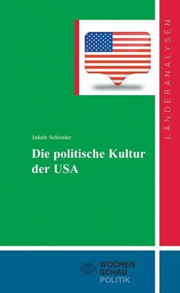 Die politische Kultur der USA ((ALT) Länderanalysen)