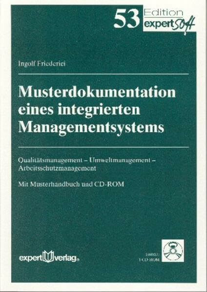 Musterdokumentation eines integrierten Managementsystems: Qualitätsmanagement – Umweltmanagement – Arbeitsschutzmanagement (Edition expertsoft)