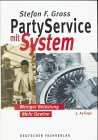 Party Service mit System: Weniger Belastung - Mehr Gewinn