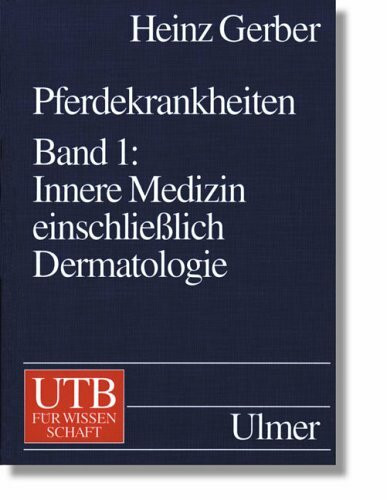 Pferdekrankheiten, Bd.1, Innere Medizin einschließlich Dermatologie (UTB L (Large-Format): Uni-Taschenbücher)