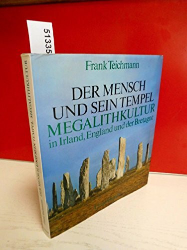 Der Mensch und sein Tempel, Megalithkultur in Irland, England und der Bretagne: Die drei vorchristlichen Kulturarten in ihren Grundzügen