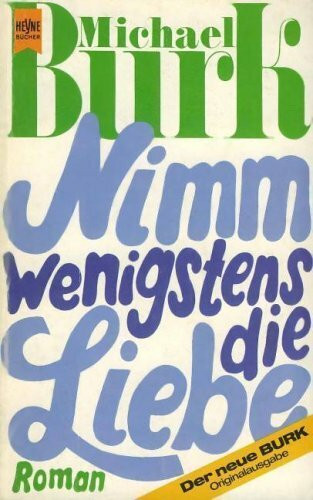 Nimm wenigstens die Liebe / Das goldene Karussell. 2 Romane in einem Band.