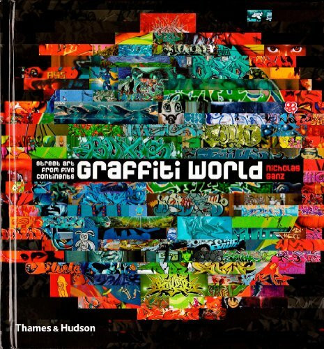 Graffiti World: Street Art from the Five Continents. Ed. by Tristan Manco