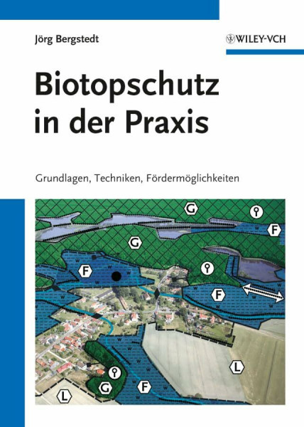 Biotopschutz in der Praxis: Grundlagen - Planung - Handlungsmöglichkeiten