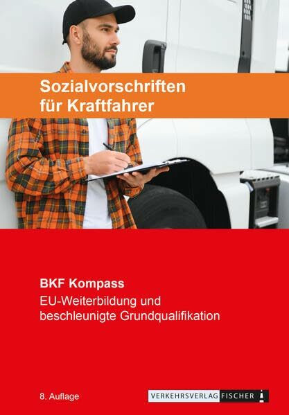 Berufskraftfahrer Kompass - Sozialvorschriften für Kraftfahrer: Themenheft zur EU-Weiterbildung