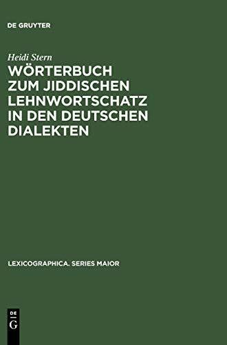 Wörterbuch zum jiddischen Lehnwortschatz in den deutschen Dialekten: Diss. (Lexicographica. Series Maior, 102, Band 102)