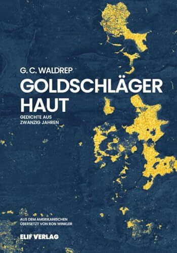 Goldschlägerhaut: Gedichte aus zwanzig Jahren