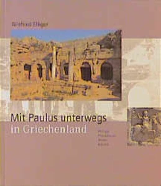 Mit Paulus unterwegs in Griechenland: Philippi, Thessaloniki, Athen, Korinth