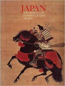 Japan: The Shaping of Daimyo Culture