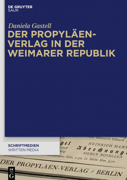 Der Propyläen-Verlag in der Weimarer Republik (Schriftmedien – Kommunikations- und buchwissenschaftliche Perspektiven, 8, Band 8)