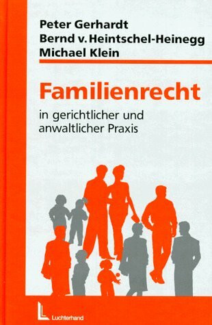 Familienrecht in gerichtlicher und anwaltlicher Praxis