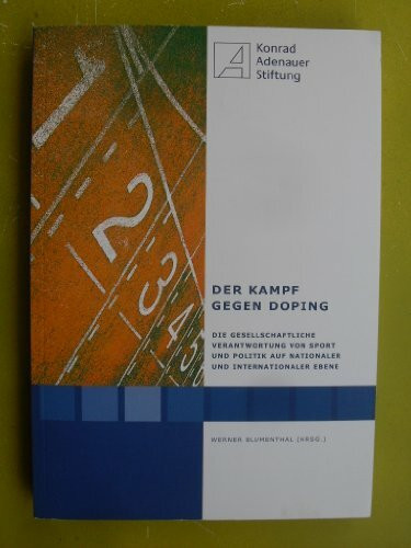 Der Kampf gegen Doping: Die gesellschaftliche Verantwortung von Sport und Politik auf nationaler und internationaler Ebene