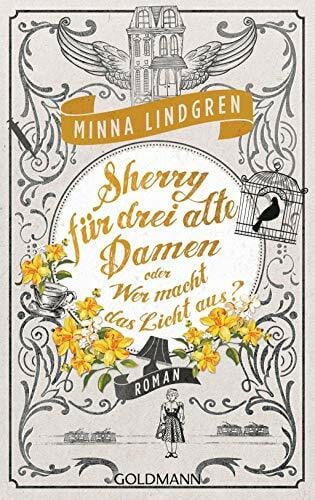 Sherry für drei alte Damen oder Wer macht das Licht aus?: Roman (Drei alte Ladies ermitteln in Helsinki, Band 3)