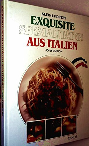 Klein und fein - Exquisite Spezialitäten aus Italien