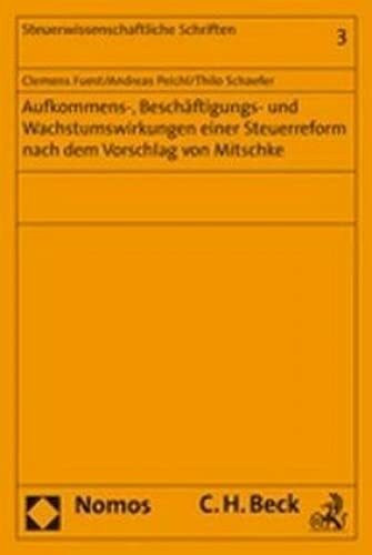 Aufkommens-, Beschäftigungs- und Wachstumswirkungen einer Steuerreform nach dem Vorschlag von Mitschke