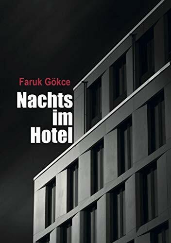 Nachts im Hotel: Aus meinem aufregendem Leben als Nachtportier