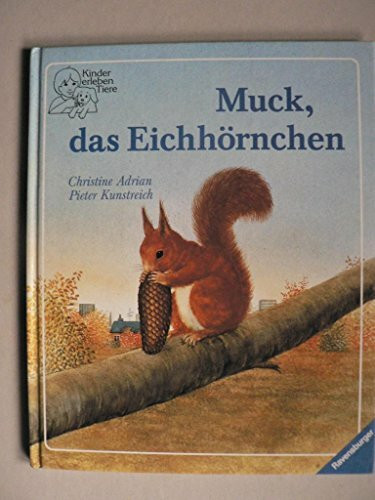 Muck, das Eichhörnchen (Ravensburger Kinder erleben Tiere)