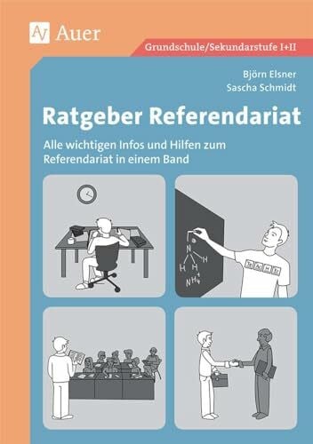 Ratgeber Referendariat: Alle wichtigen Infos und Hilfen zum Referendariat in einem Band (Alle Klassenstufen)