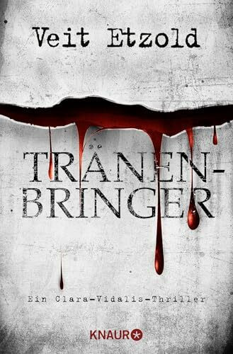 Tränenbringer: Ein Clara-Vidalis-Thriller (Die Clara-Vidalis-Reihe, Band 5)