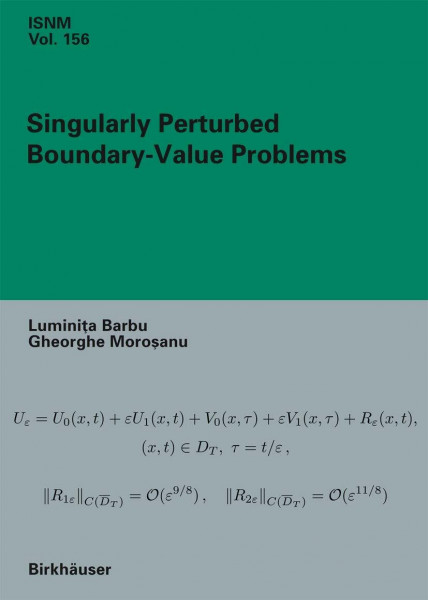 Singularly Perturbed Boundary-Value Problems (International Series of Numerical Mathematics, 156, Band 156)