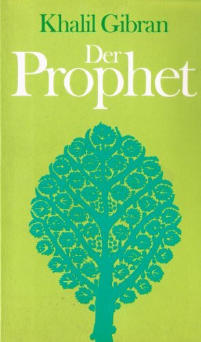 Der Prophet (Wegweiser zu einem sinnvollen Leben)
