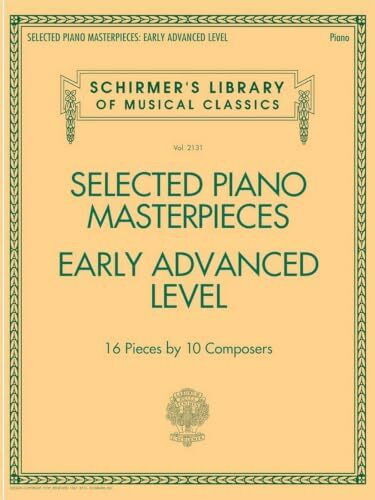 Selected Piano Masterpieces - Early Advanced Level: Early Advanced Level, Piano, 16 Pieces by 10 Composers (Schirmer's Library of Musical Classics, 2131, Band 2131)