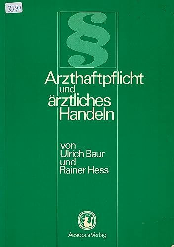 Arzthaftpflicht und ärztliches Handeln