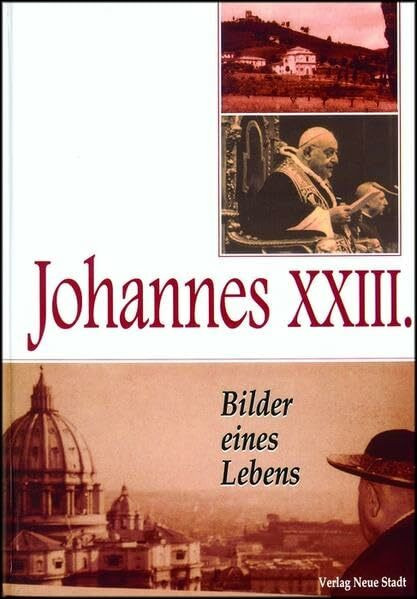 Johannes XXIII. - Bilder eines Lebens (Zeugen unserer Zeit)