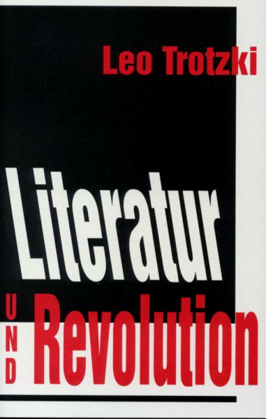 Literatur und Revolution (Trotzki-Bibliothek)