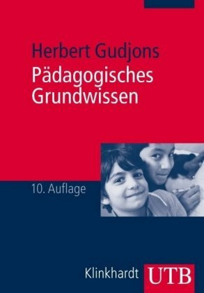 Pädagogisches Grundwissen: Überblick - Kompendium - Studienbuch