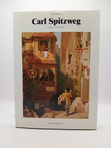 Carl Spitzweg. Der Künstler und seine Zeit