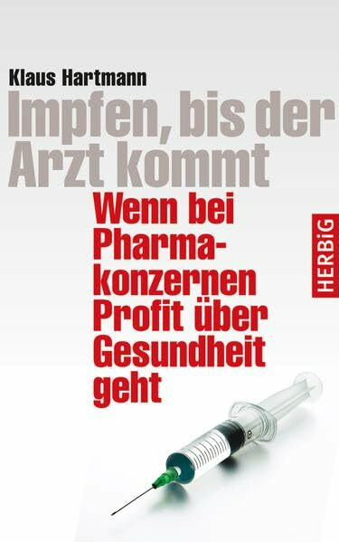 Impfen, bis der Arzt kommt: Wenn bei Pharmakonzernen Profit über Gesundheit geht