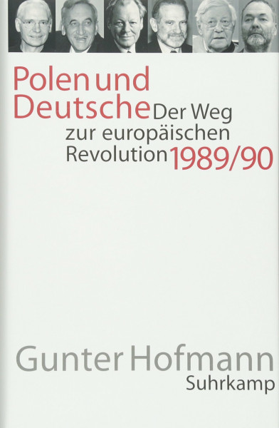 Polen und Deutsche: Der Weg zur europäischen Revolution 1989/90