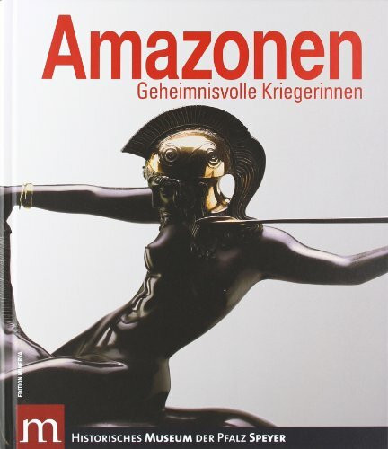 Amazonen: Geheimnisvolle Kriegerinnen