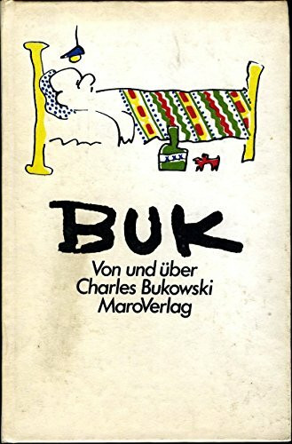 BUK: Von und über Charles Bukowski