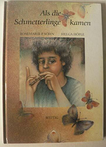 Als die Schmetterlinge kamen
