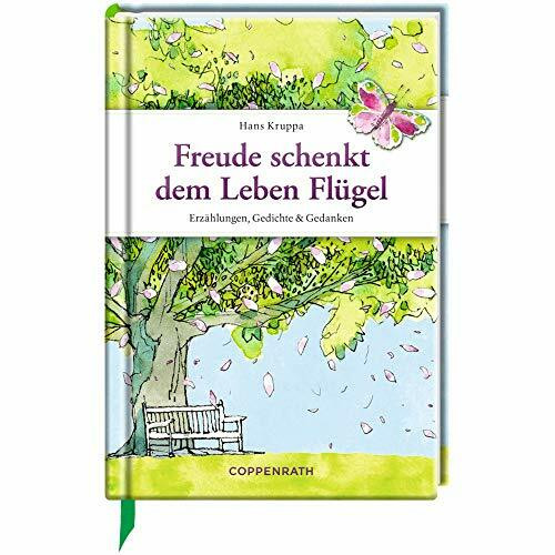 Freude schenkt dem Leben Flügel: Erzählungen, Gedichte & Gedanken (Edizione)