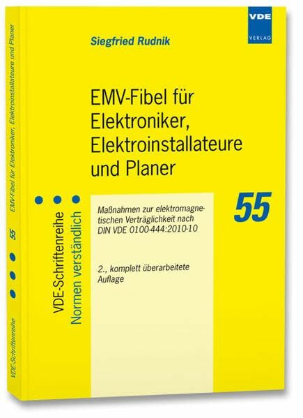 EMV-Fibel für Elektroniker, Elektroinstallateure und Planer: Maßnahmen zur elektromagnetischen Verträglichkeit nach DIN VDE 0100-444:2010-10 (VDE-Schriftenreihe - Normen verständlich)