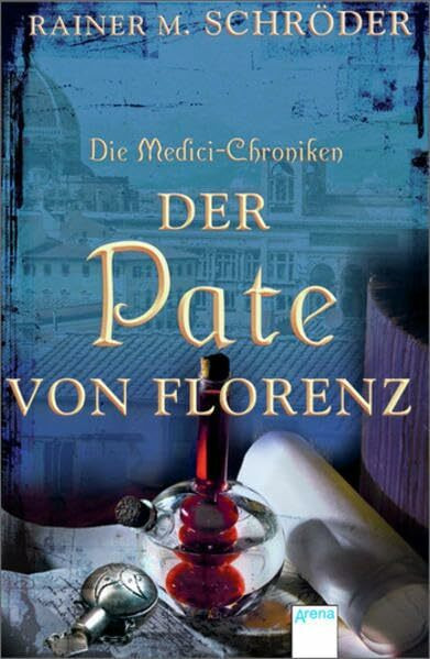 Die Medici-Chroniken, Bd. 2: Der Pate von Florenz