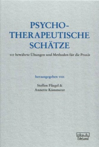 Psychotherapeutische Schätze: 101 bewährte Übungen und Methoden für die Praxis