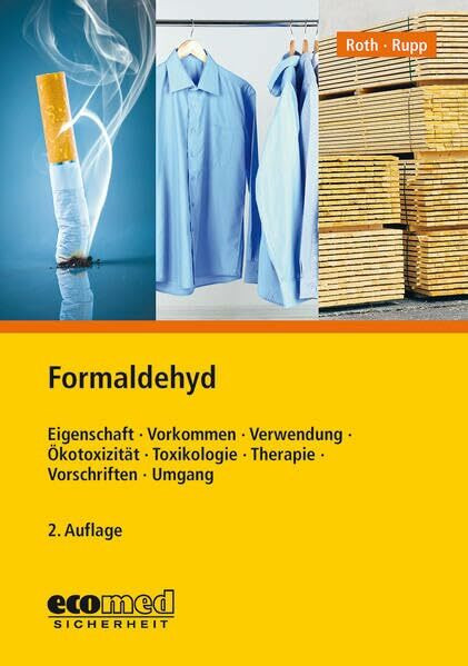 Formaldehyd: Eigenschaften - Vorkommen - Verwendung - Ökotoxizität - Toxikologie - Therapie - Vorschriften - Umgang