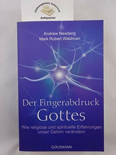 Der Fingerabdruck Gottes: Wie religiöse und spirituelle Erfahrungen unser Gehirn verändern
