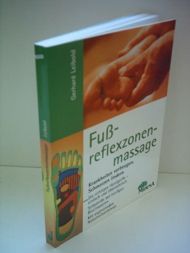 Fussreflexzonenmassage: Krankheiten vorbeugen, Schmerzen lindern