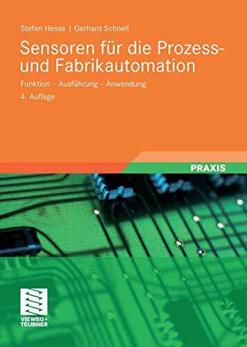 Sensoren für die Prozess- und Fabrikautomation: Funktion - Ausführung - Anwendung