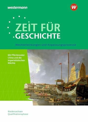 Zeit für Geschichte - Ausgabe für die Qualifikationsphase in Niedersachsen: Themenband bis zum Zentralabitur 2026 Wechselwirkungen und ... 2024: Wechselwirkungen und Anpassungsprozesse