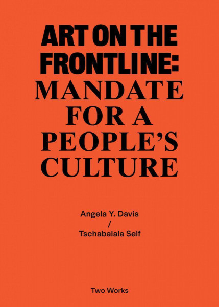 Two Works Series Vol.2: Tschabalala Self / Angela Y. Davis, 'Art on the Frontline: Mandate for a People´s Culture'