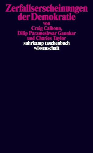 Zerfallserscheinungen der Demokratie: | Drei führende Denker analysieren die Erosion der sozialen Grundlagen der Demokratie (suhrkamp taschenbuch wissenschaft)