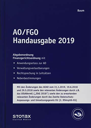 AO/FGO Handausgabe 2019: AO, FGO mit Anwendungserlass zur AO, Verwaltungsverlautbarungen, Rechtsprechung in Leitsätzen, Nebenbestimmungen