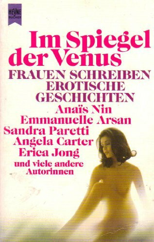 Im Spiegel der Venus. Frauen schreiben erotische Geschichten.